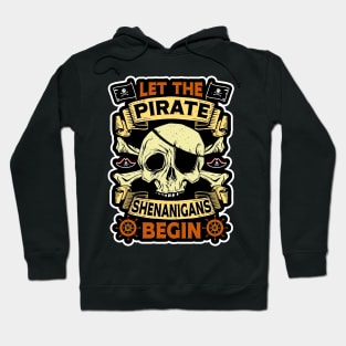 Let The Pirate Shenanigans Begin Crossbones Freebooter Hoodie